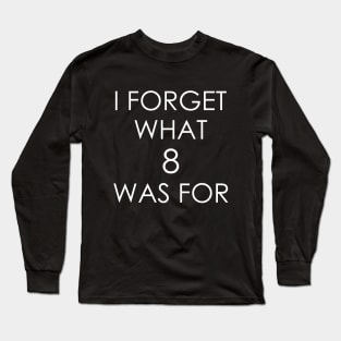 I forget what 8 was for Violent Femmes Long Sleeve T-Shirt